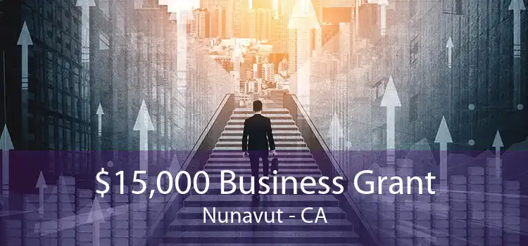 $15,000 Business Grant Nunavut - CA